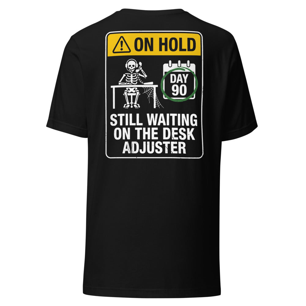 STILL WAITING ON THE DESK ADJUSTER Tee back print