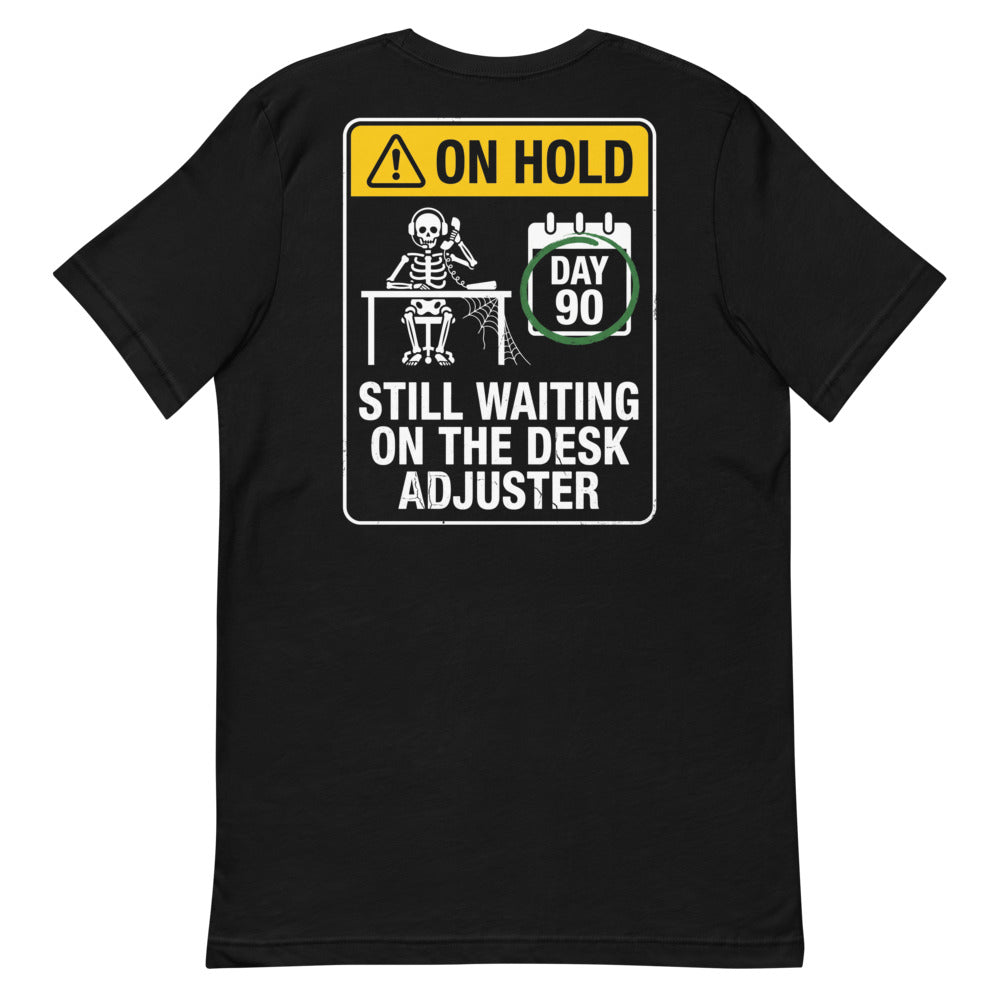 STILL WAITING ON THE DESK ADJUSTER Tee alternate view