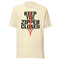 KEEP THE ZIPPER CLOSED Tee front print