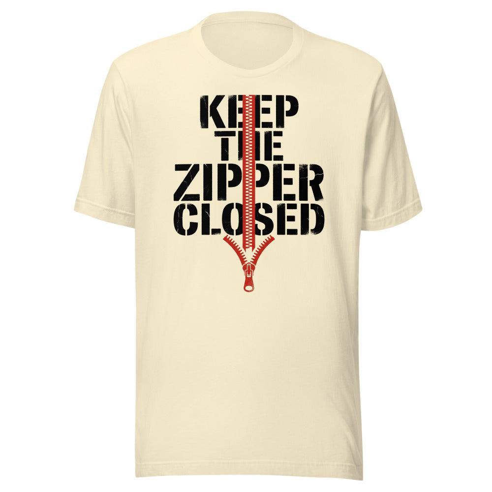 KEEP THE ZIPPER CLOSED Tee front print