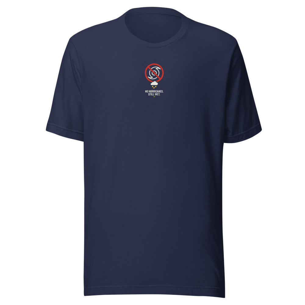 NO HURRICANES. STILL WET. Tee front print